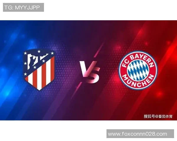 英超精彩对决马竞3-0战胜拜仁绝杀时刻震撼全场数据分析揭秘 英超精彩对决马竞3-0战胜拜仁绝杀时刻震撼全场数据分析揭秘